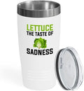 Meat lover White EditionTumbler 20oz - Lettuce the taste of the Sadness - Meat consumer beef lover epicure gourmet gourmand