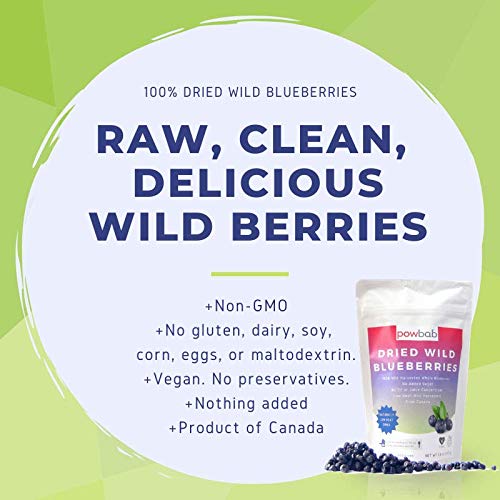 powbab Dried Wild Blueberries. 100% Whole Dried Blueberries No Sugar Added. No Sunflower Oil No Apple Juice Concentrate. Canada Grown. No Sulfites. Unsweetened Blueberries Keto. Gluten Free Vegan.