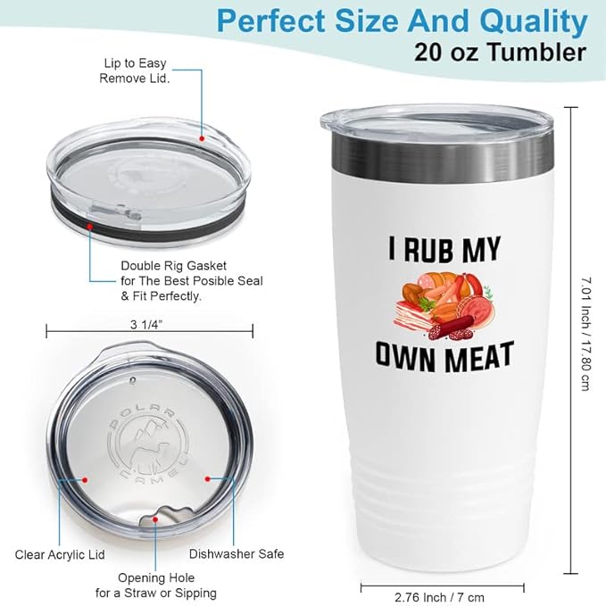 Meat lover White EditionTumbler 20oz - I rub My own meat - Meat consumer beef lover epicure gourmet gourmand