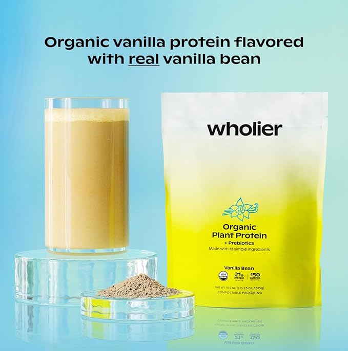 wholier Organic Plant Protein + Prebiotics. Clean Vegan Protein. 21g of Protein. 12 Real Plant Ingredients. Prebiotic Fiber. No Natural Flavors Gums or Fillers. Vanilla Bean (1 lb. 3 oz.)