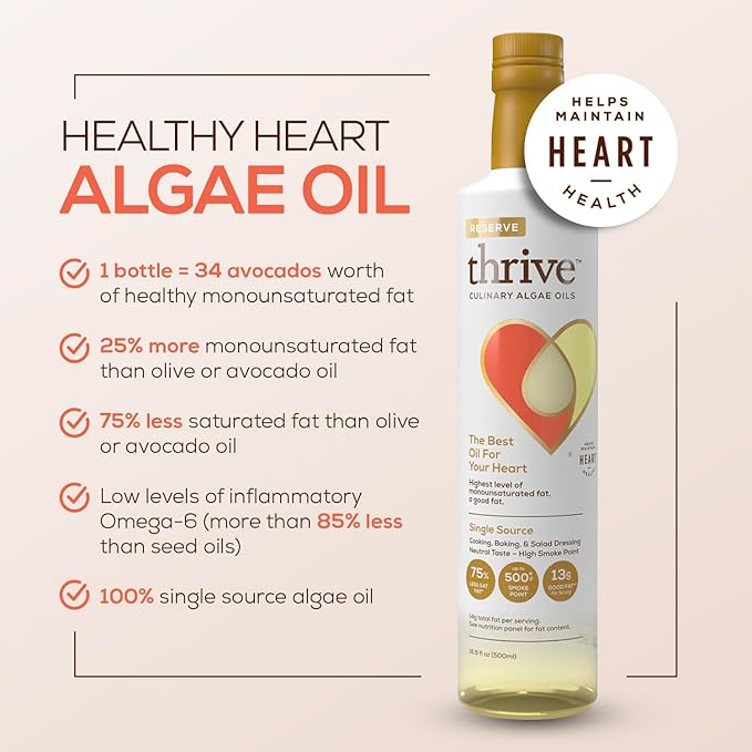 Thrive Cooking Oil - Reserve Pure Algae Oil Heart and Health-Conscious Oil Rich in Omega-9 Monounsaturated Fat (90%) Very Low Omega-6 16.9 fl oz 2 Pack