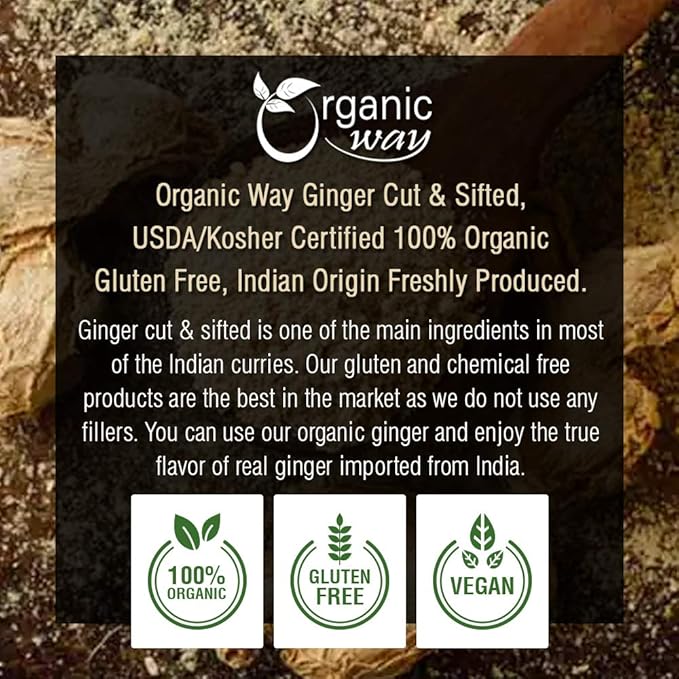 Organic Way Dried Ginger Root Cut &amp Sifted (Zingiber officinale) - Herbal Tea | Kosher &amp USDA Certified | Vegan Non-GMO &amp Gluten Free | 100% Raw from India (2LBS - 32Oz.)