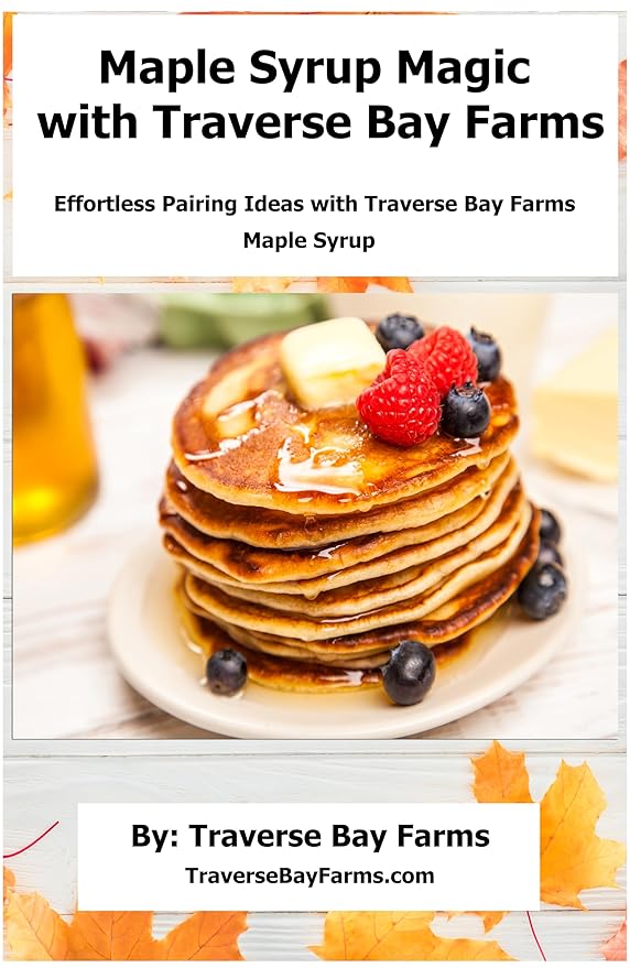 Traverse Bay Farms 100% Pure Maple Syrup – 4 Bottles – Grade A Amber Rich Taste – Small Batch Gluten-Free All Natural Made in Michigan – Value Pack (4 Bottles w/Book)