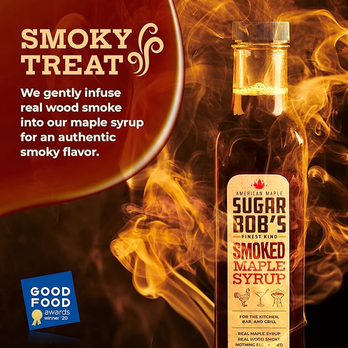 Sugar Bob’s Finest Kind - Smoked Maple Syrup Real Maple Syrup Infused with Wood Smoke Made in Vermont For the Bar Kitchen and Grill 8.45 fl oz
